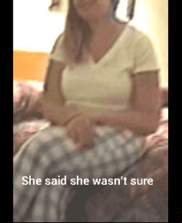 She said she wasn't sure